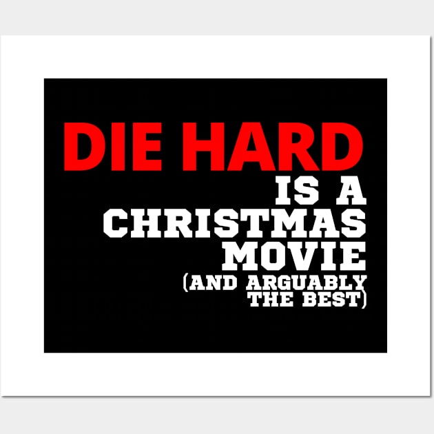 Die Hard Is A Christmas Movie Wall Art by deanbeckton